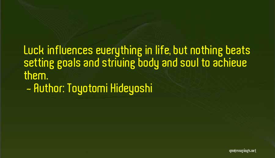 Setting Goals Motivational Quotes By Toyotomi Hideyoshi