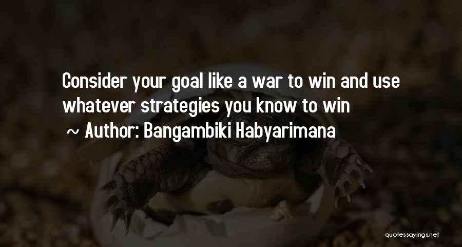 Setting Goals Quotes By Bangambiki Habyarimana