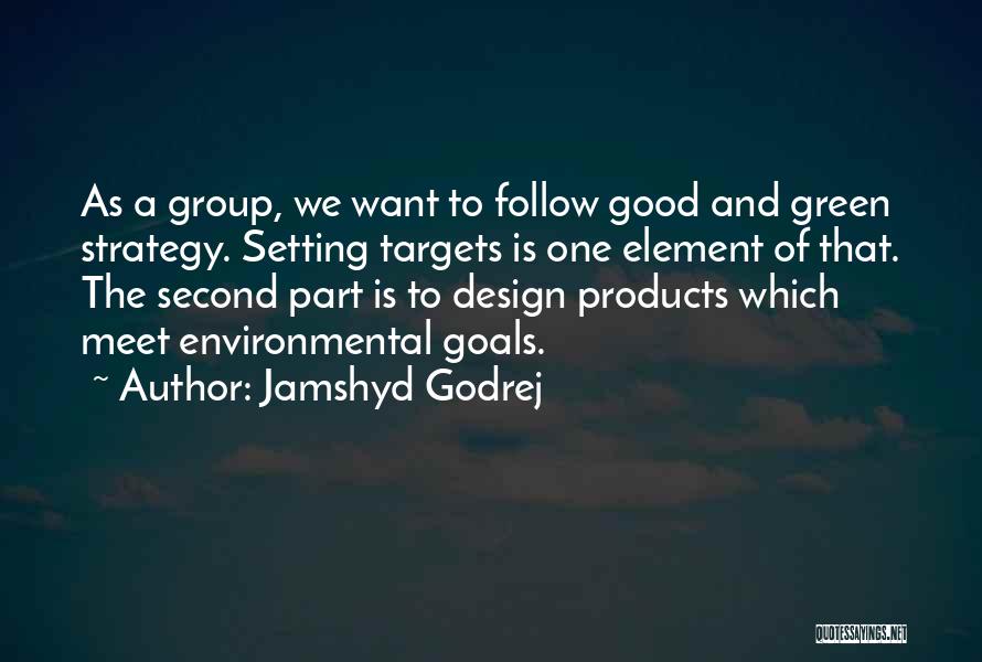 Setting Goals Quotes By Jamshyd Godrej