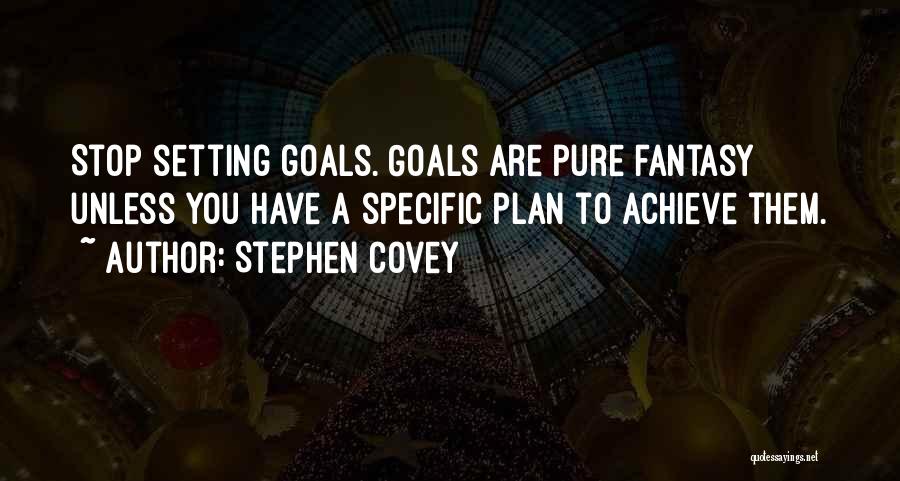 Setting Goals Quotes By Stephen Covey