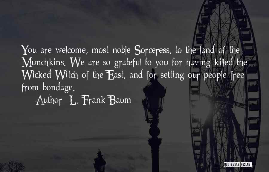 Setting Him Free Quotes By L. Frank Baum