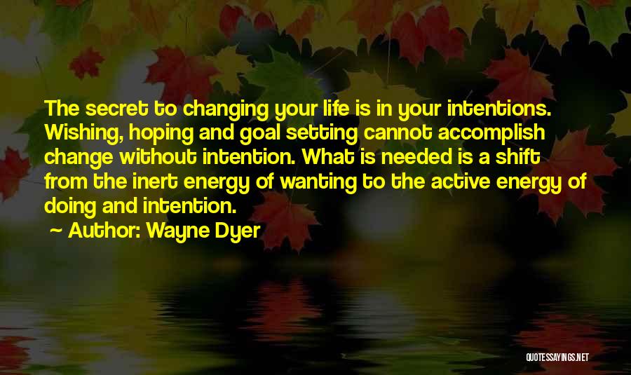 Setting Intentions Quotes By Wayne Dyer