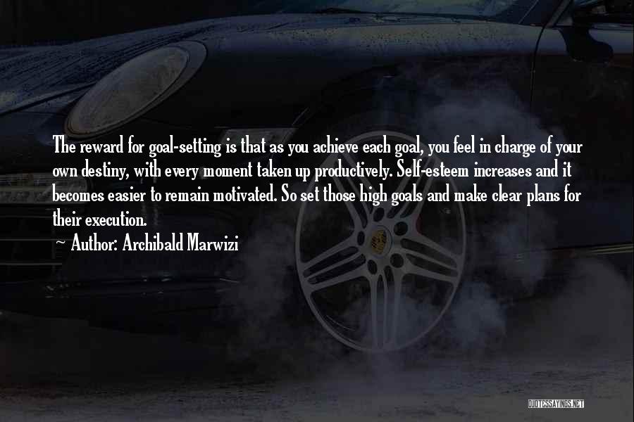 Setting Life Goals Quotes By Archibald Marwizi