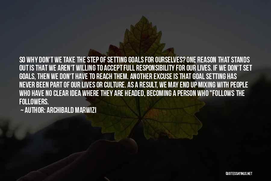 Setting Life Goals Quotes By Archibald Marwizi