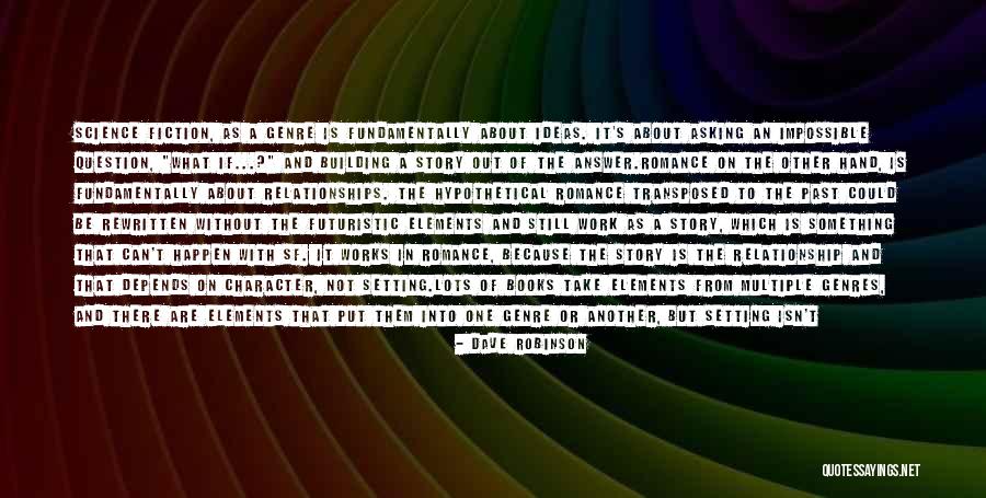 Setting Of A Story Quotes By Dave Robinson Setting Of A Story Quotes By Dave Robinson