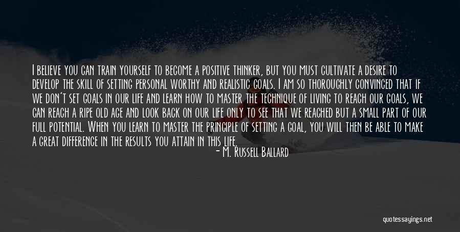Setting Realistic Goals Quotes By M. Russell Ballard Setting Realistic Goals Quotes By M. Russell Ballard