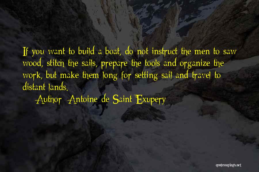 Setting Sail Quotes By Antoine De Saint-Exupery