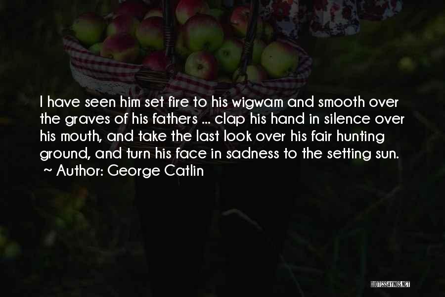 Setting Sun Quotes By George Catlin