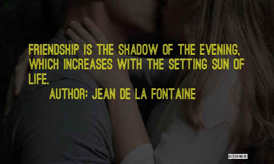 Setting Sun Quotes By Jean De La Fontaine
