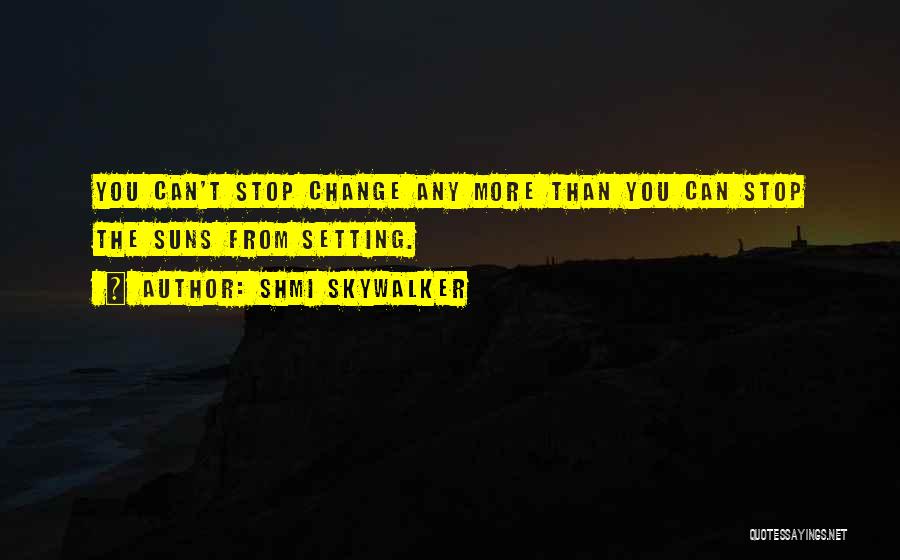 Setting Sun Quotes By Shmi Skywalker