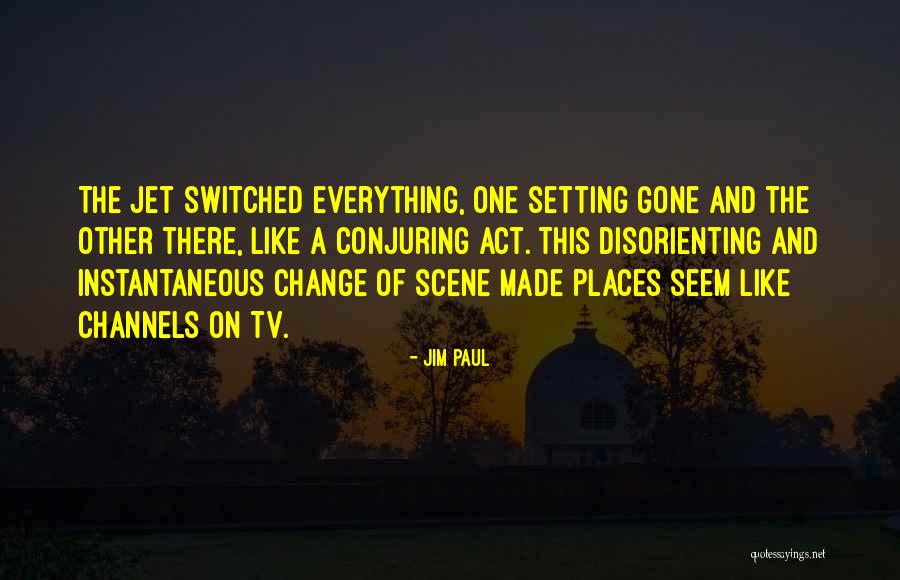 Setting The Scene Quotes By Jim Paul Setting The Scene Quotes By Jim Paul