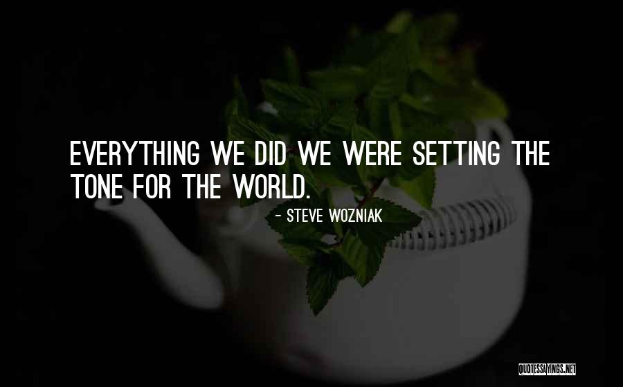 Setting The Tone Quotes By Steve Wozniak Setting The Tone Quotes By Steve Wozniak