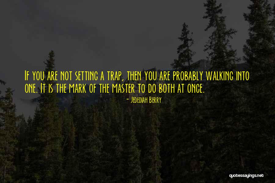 Setting Traps Quotes By Jedediah Berry Setting Traps Quotes By Jedediah Berry