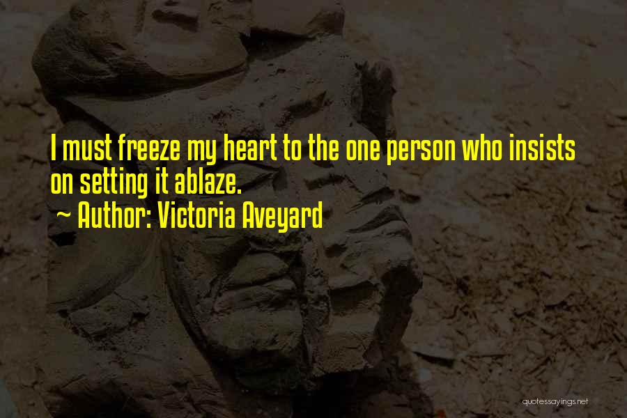 Setting Your Heart On Fire Quotes By Victoria Aveyard