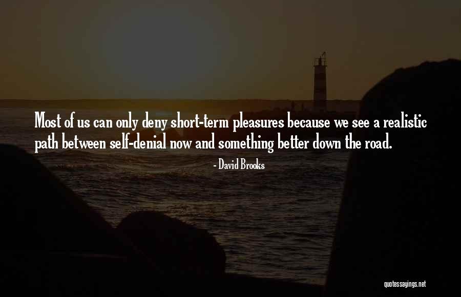 Setting Your Own Path Quotes By David Brooks Setting Your Own Path Quotes By David Brooks