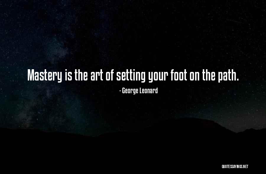 Setting Your Own Path Quotes By George Leonard Setting Your Own Path Quotes By George Leonard