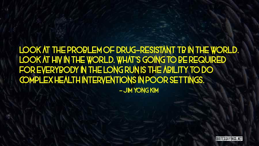 Settings Quotes By Jim Yong Kim Settings Quotes By Jim Yong Kim