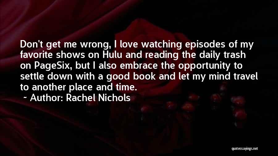 Settle Down With Me Quotes By Rachel Nichols