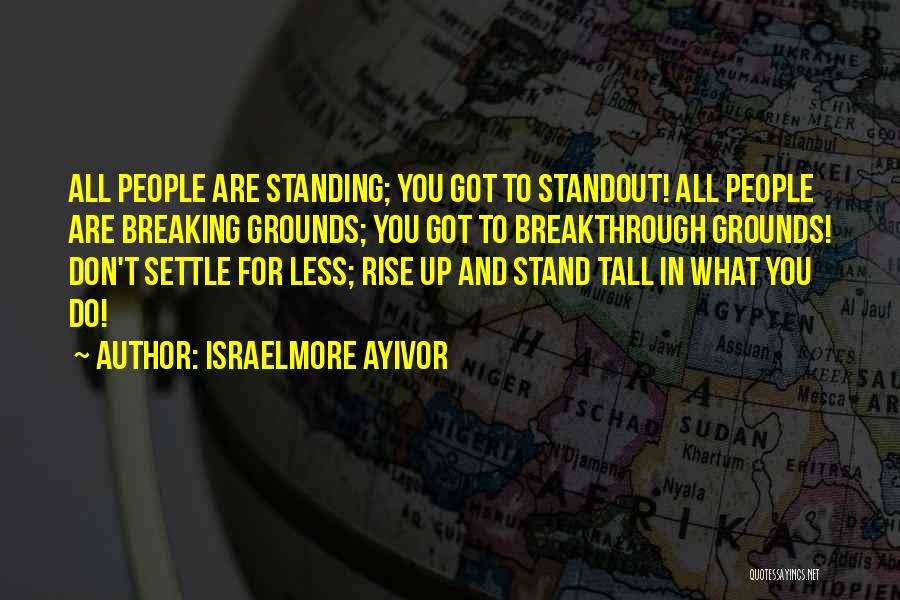 Settle For Average Quotes By Israelmore Ayivor