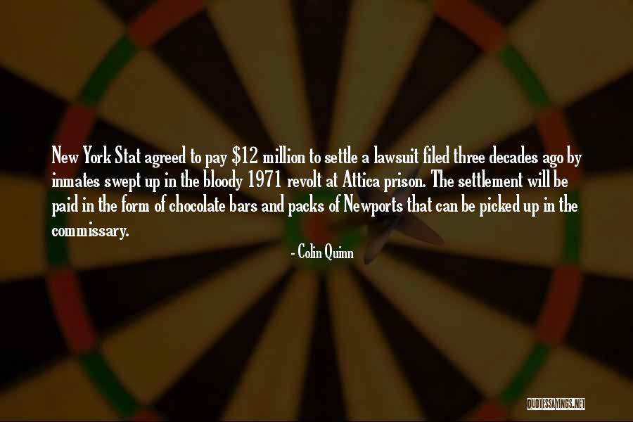 Settle For Nothing Less Quotes By Colin Quinn Settle For Nothing Less Quotes By Colin Quinn