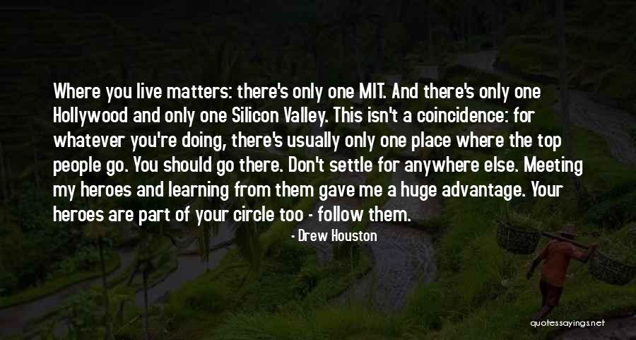 Settle For Nothing Less Quotes By Drew Houston Settle For Nothing Less Quotes By Drew Houston