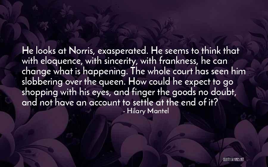Settle For Nothing Less Quotes By Hilary Mantel Settle For Nothing Less Quotes By Hilary Mantel