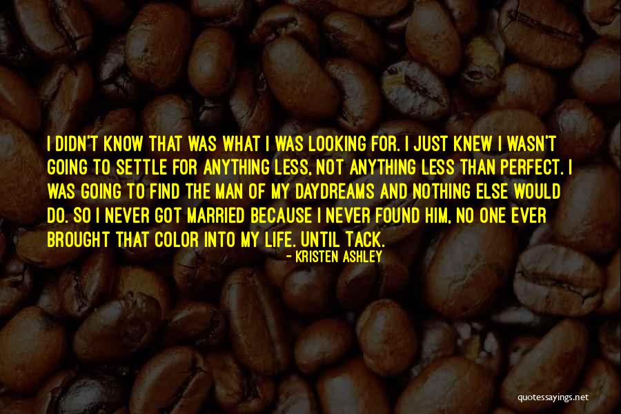 Settle For Nothing Less Quotes By Kristen Ashley Settle For Nothing Less Quotes By Kristen Ashley