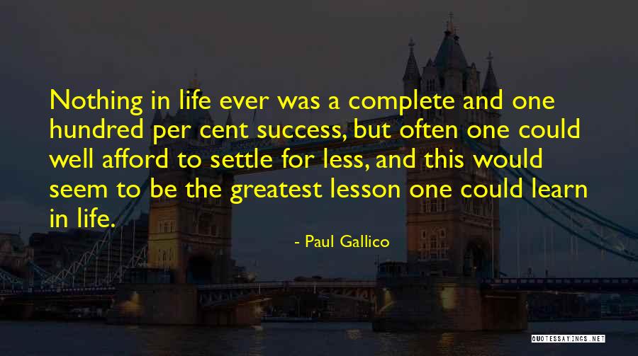 Settle For Nothing Less Quotes By Paul Gallico Settle For Nothing Less Quotes By Paul Gallico