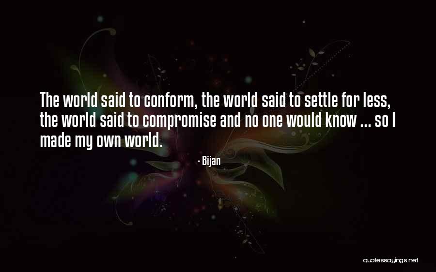 Settle Less Quotes By Bijan Settle Less Quotes By Bijan