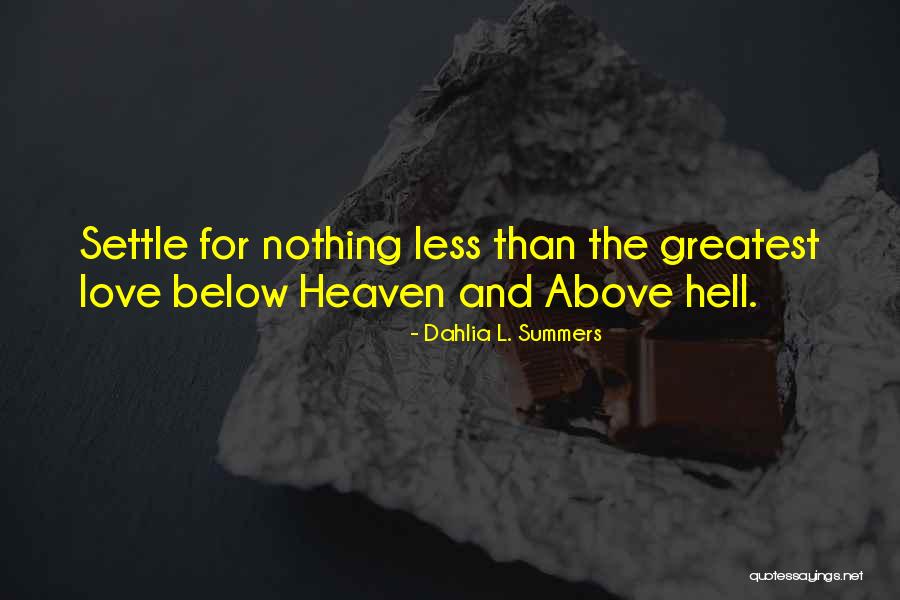 Settle Less Quotes By Dahlia L. Summers Settle Less Quotes By Dahlia L. Summers