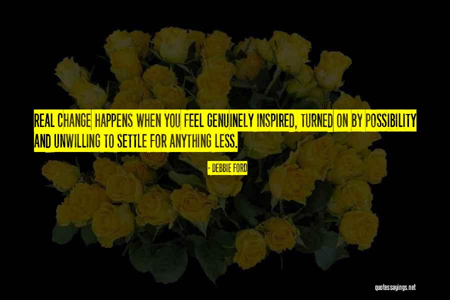 Settle Less Quotes By Debbie Ford Settle Less Quotes By Debbie Ford