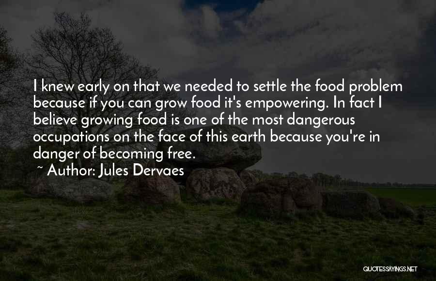 Settle Problem Quotes By Jules Dervaes