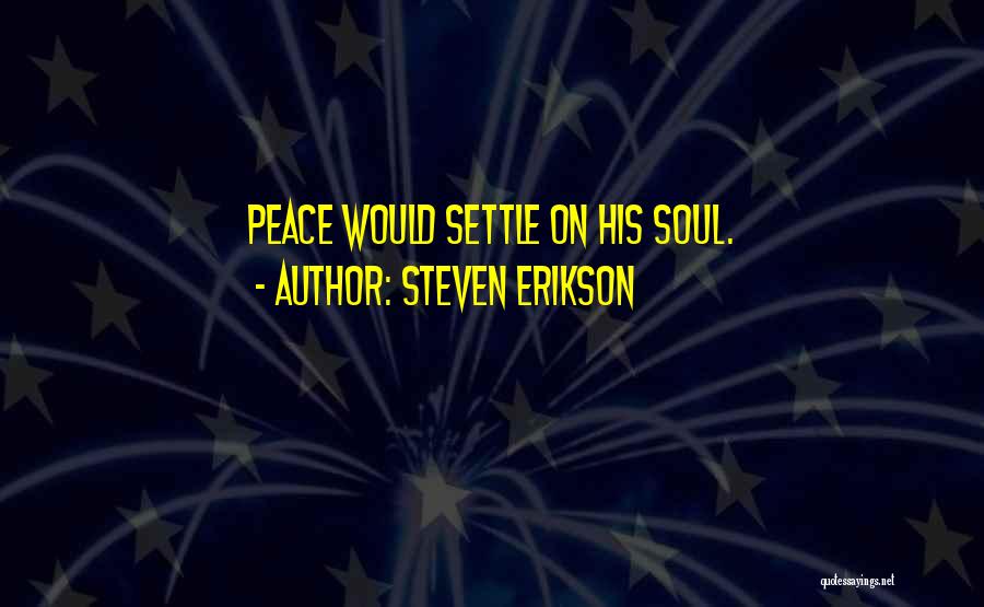 Settle Quotes By Steven Erikson