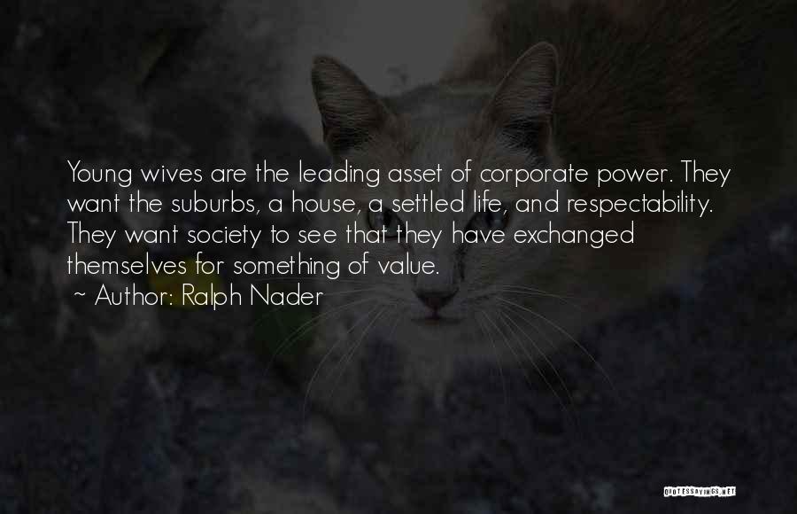 Settled Life Quotes By Ralph Nader