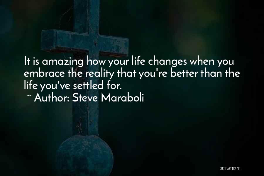 Settled Life Quotes By Steve Maraboli