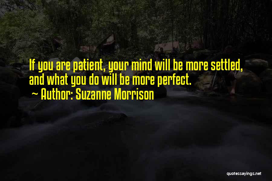 Settled Mind Quotes By Suzanne Morrison