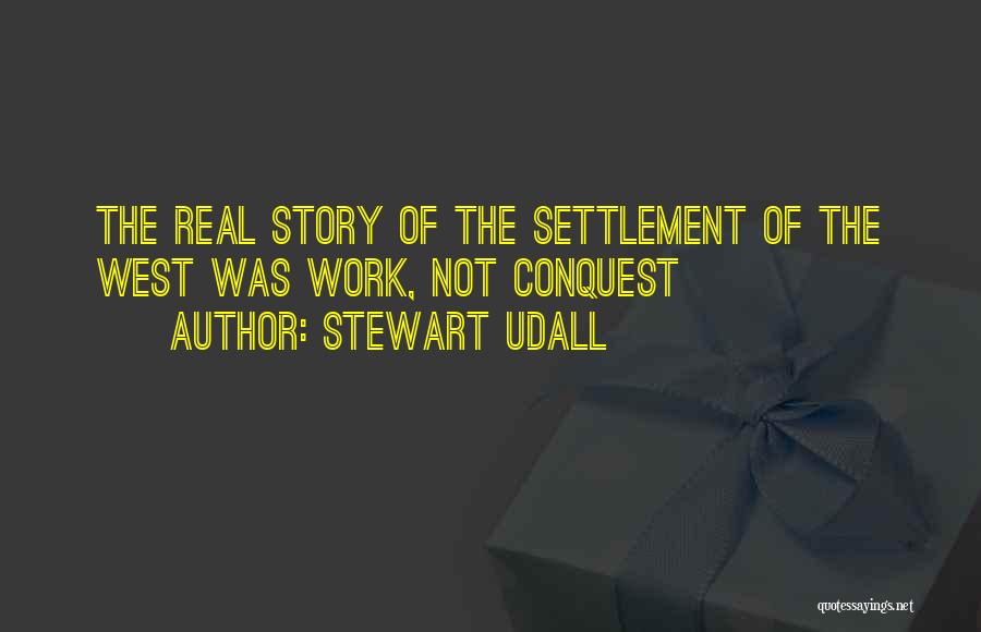 Settlement The West Quotes By Stewart Udall