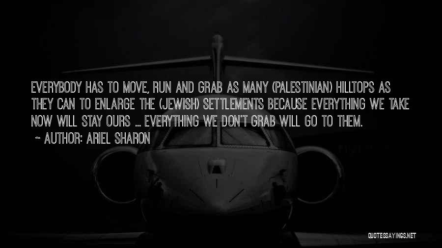 Settlements Quotes By Ariel Sharon