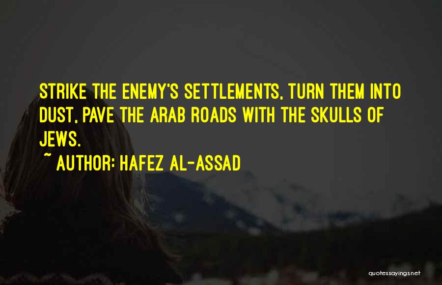 Settlements Quotes By Hafez Al-Assad