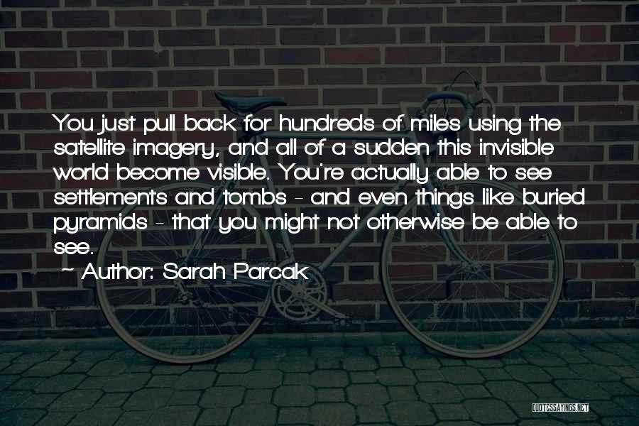 Settlements Quotes By Sarah Parcak