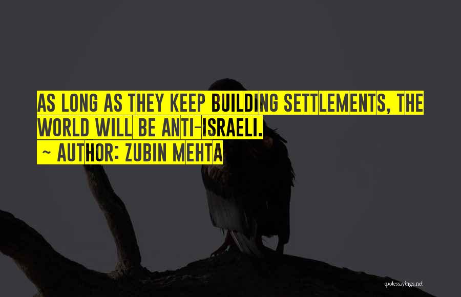 Settlements Quotes By Zubin Mehta