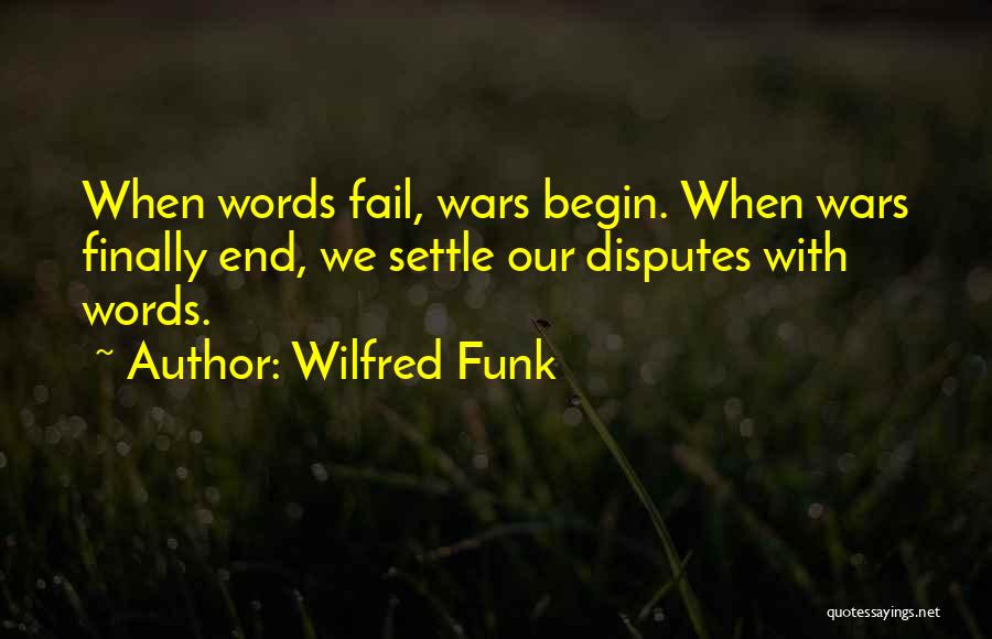 Settling Disputes Quotes By Wilfred Funk