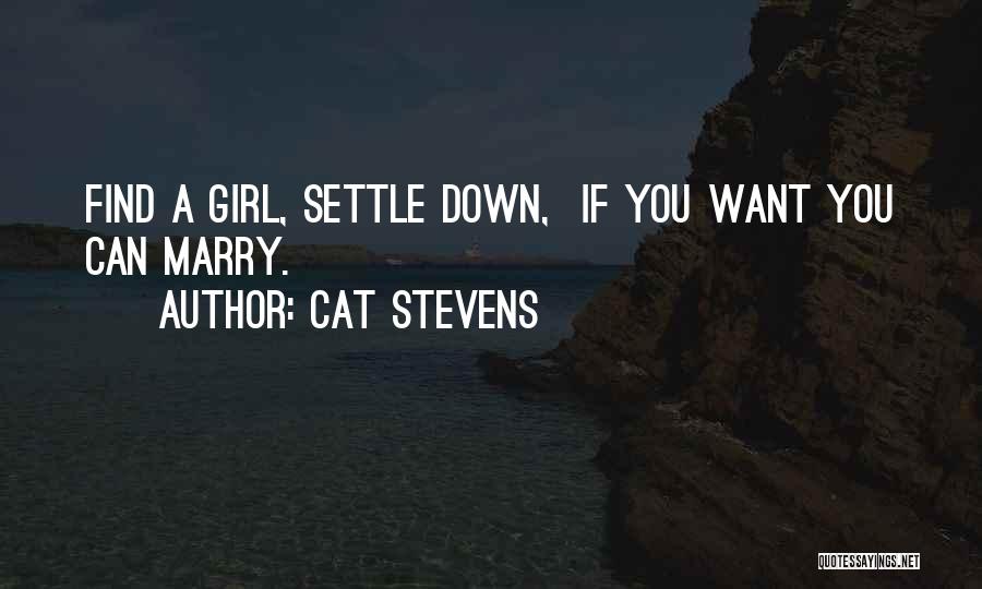 Settling Down Quotes By Cat Stevens