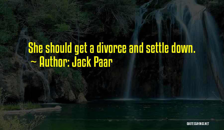 Settling Down Quotes By Jack Paar