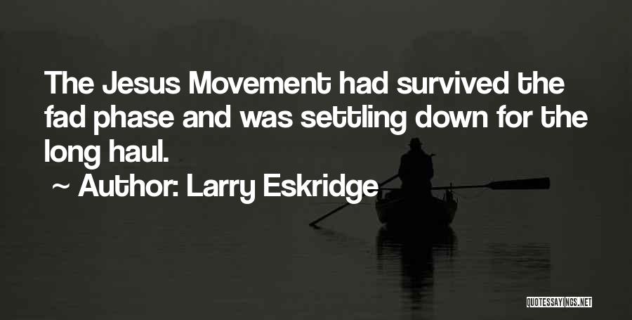 Settling Down Quotes By Larry Eskridge