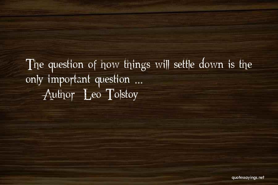 Settling Down Quotes By Leo Tolstoy