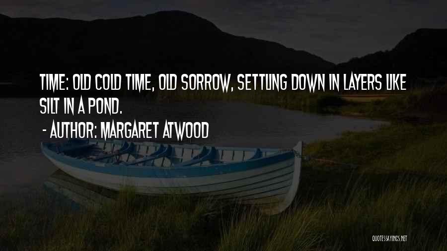 Settling Down Quotes By Margaret Atwood