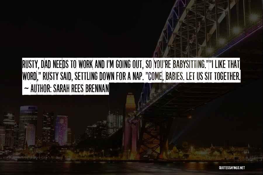 Settling Down Quotes By Sarah Rees Brennan