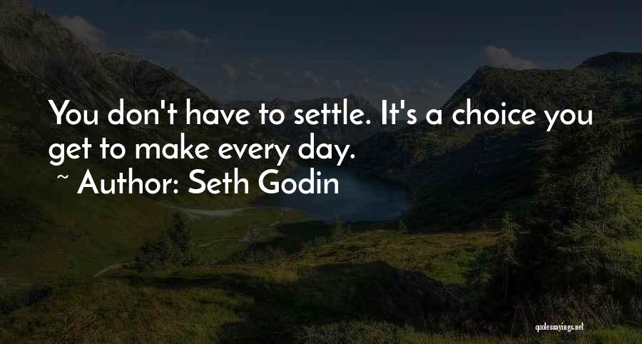 Settling For Mediocrity Quotes By Seth Godin