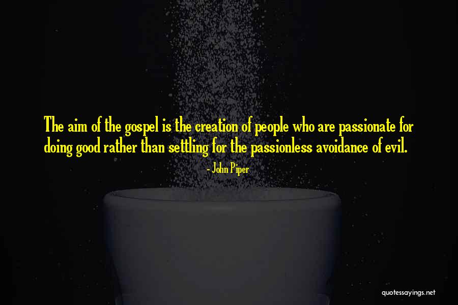 Settling For Someone Quotes By John Piper Settling For Someone Quotes By John Piper